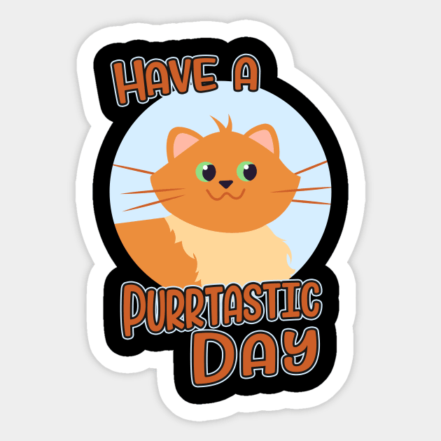 Have A Purrtastic Day Funny Feline Cat Lover Pun Sticker by Foxxy Merch
